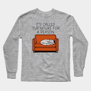 It's Called "Fur"niture for a Reason Long Sleeve T-Shirt